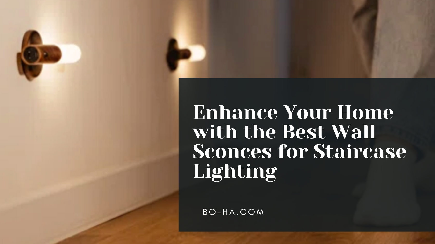 Enhance Your Home with the Best Wall Sconces for Staircase Lighting: Our Top Picks