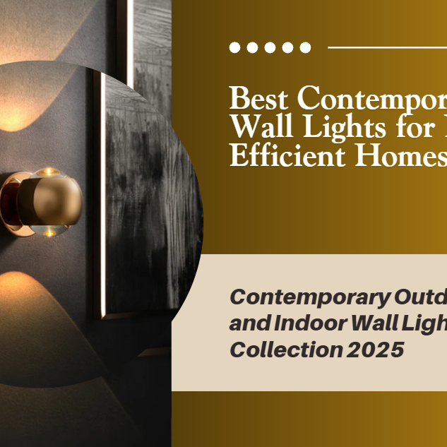 Best Contemporary LED Wall Lights for Energy-Efficient Homes